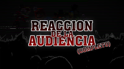 Reaccion de la Audiencia (Completo)