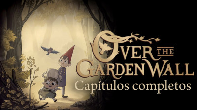Over the Garden wall (Más allá del Jardín) Completo Español Latino