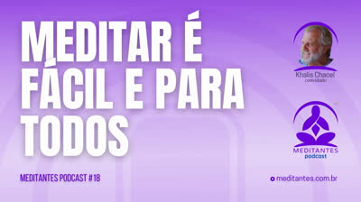 Meditar é Fácil e para todos - Meditantes PodCast #18