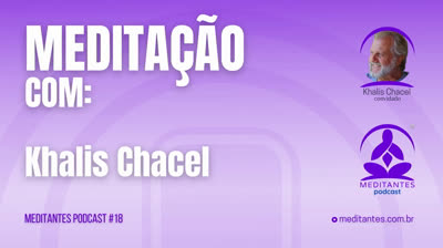 Meditação com Khalis Chacel - Meditantes PodCast #18
