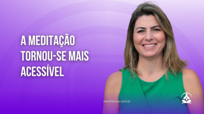 A Meditação tornou-se mais acessível - Meditantes PodCast #26