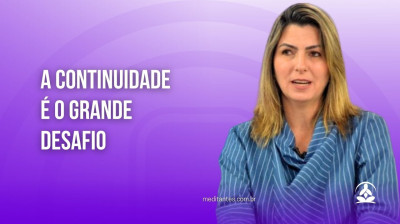 A continuidade é o grande desafio - Meditantes PodCast #26