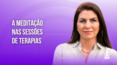 A Meditação nas sessões de Terapia - Meditantes PodCast #26