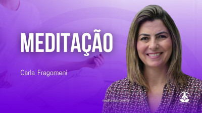 Meditação com Carla Fragomeni - Meditantes PodCast #26
