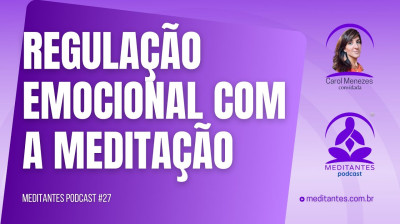Estudo experimental das Emoções com a Meditação (corte 1/4) - Meditantes PodCast #27