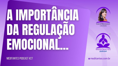 Estudo experimental das Emoções com a Meditação (corte 3/4) - Meditantes PodCast #27