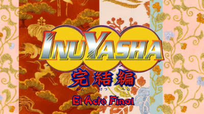 InuYasha: El Acto Final - Opening: "Kimi ga Inai Mirai" - Español Latino