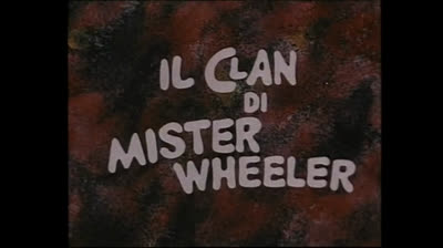 Il Clan di Mister Wheeler 09 L'Unione Fa la Forza Master
