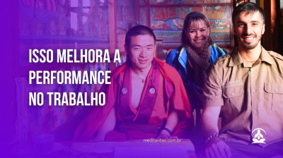Isso Melhora a Performance no Trabalho - Meditantes PodCast #32