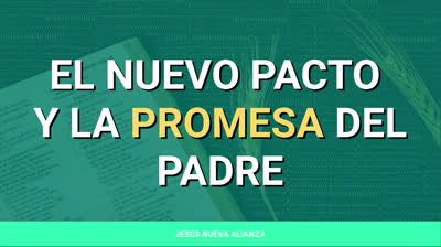 El nuevo pacto y la promesa del Padre | Hechos 1:4