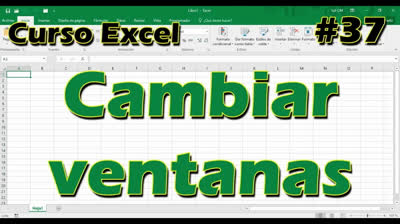 CURSO EXCEL [37] ► Cambiar VENTANAS