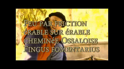 feu par friction avec érable Lades Neffous