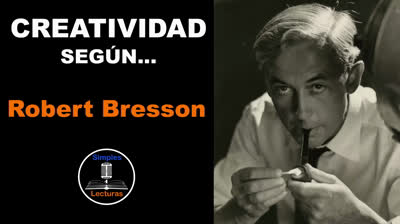Robert Bresson · Creatividad - 7