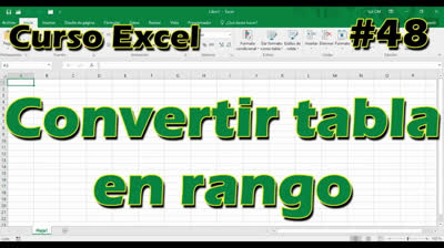 CURSO EXCEL [48] ► Convertir TABLA en RANGO