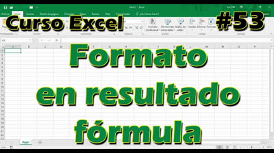 CURSO EXCEL [53] ► FORMATO en resultado FÓRMULA