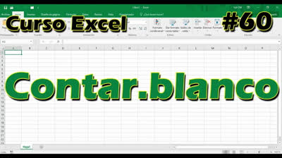 CURSO EXCEL [60] ► FÓRMULA CONTAR.BLANCO