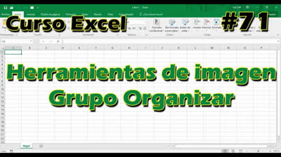 CURSO EXCEL [71] ► Herramientas de IMAGEN - GRUPO ORGANIZAR