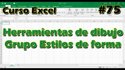 CURSO EXCEL [75] ► Herramientas de DIBUJO  - GRUPO ESTILOS DE FORMA