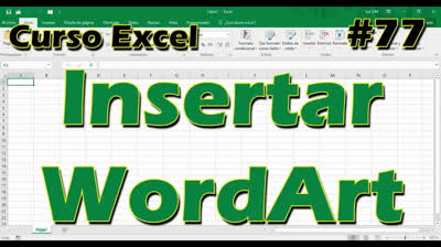 CURSO EXCEL [77] ► INSERTAR WORDART