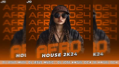 DJ JESUS MUSIC_DJ JOSE ANGEL - AFRO 2024