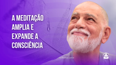 A Meditação Amplia e expande a consciência - Meditantes PodCast #36