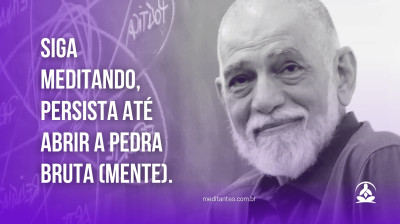 Siga Meditando, Persista até  abrir a Pedra Bruta (Mente) - Meditantes PodCast #36