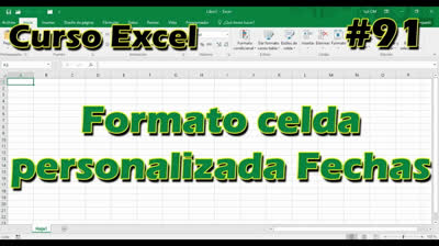 CURSO EXCEL [91] ► Formato CELDA PERSONALIZADA FECHAS