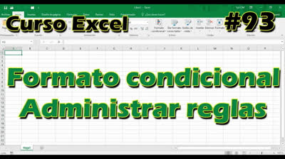 CURSO EXCEL [93] ► FORMATO CONDICIONAL ADMINISTRAR REGLAS