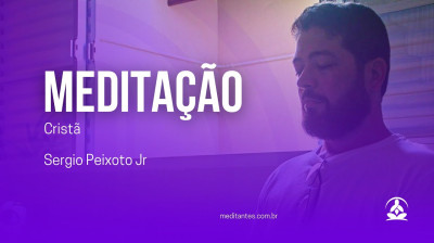 Meditação Cristã com Sergio Peixoto Jr - Meditantes PodCast #39