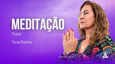 Meditação Theta com Tania Rainha - Meditantes PodCast #40