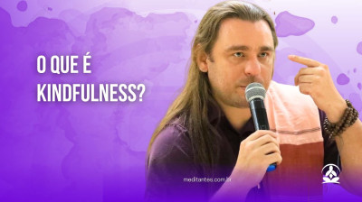 O que é KindFulness? - Meditantes PodCast #42