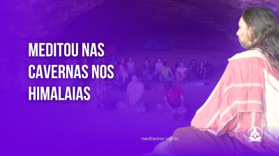 Meditou nas Cavernas nos Himalaias - Meditantes PodCast #42