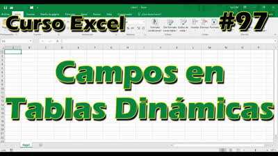 CURSO EXCEL [97] ► CAMPOS en TABLAS DINÁMICAS