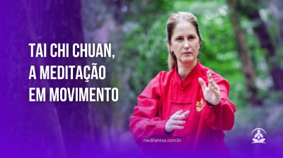 Tai Chi Chuan, a Meditação em Movimento - Meditantes PodCast #45
