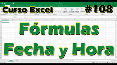 CURSO EXCEL [108] ► FÓRMULAS FECHA y HORA