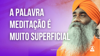 A Palavra Meditação é muito Superficial - Meditantes PodCast #47