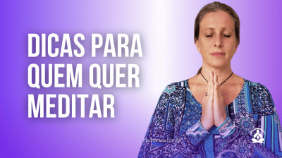 Dicas para quem quer Meditar - Meditantes PodCast #48