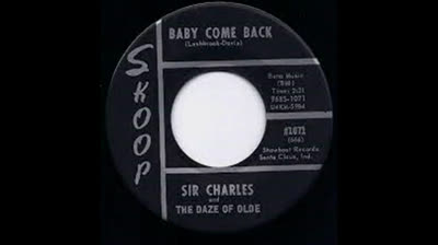 Sir Charles & The Daze Of Olde (1967) - Baby Come Back