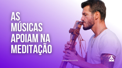 Os sons apoiam na Meditação
