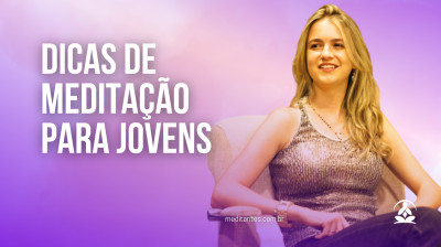 Dicas de Meditação para Jovens