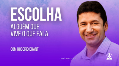 Escolha alguém que Vive o que Fala