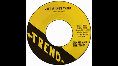 Dennis & The Times (1967) - Just If She's There