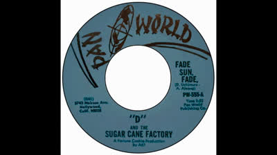 “D” & The Sugar Cane Factory (1967) - Fade Sun Fade
