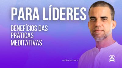 Benefícios da Meditação para Líderes