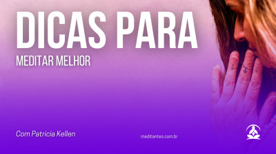 Dicas para Meditar Melhor