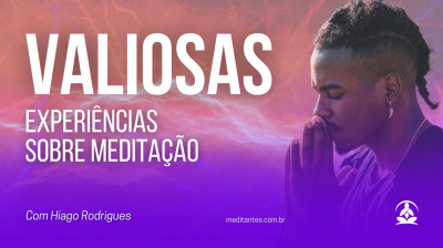 Dicas Valiosas e Experiências com Meditação