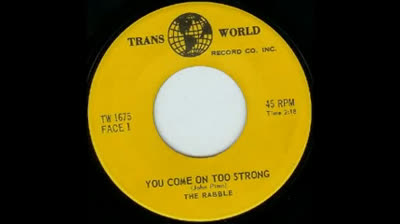 Rabble (1967) - You Come On Too Strong