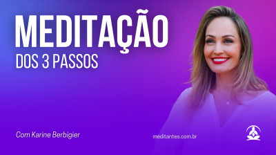 Meditação dos 3 Passos com Karine Berbigier