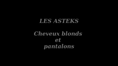 LES ASTEKS (1967) - CHEVEUX BLONDS ET PANTALONS