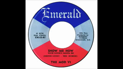 Mod VI (1967) - Show Me How (Your Lovin's Gonna Be)